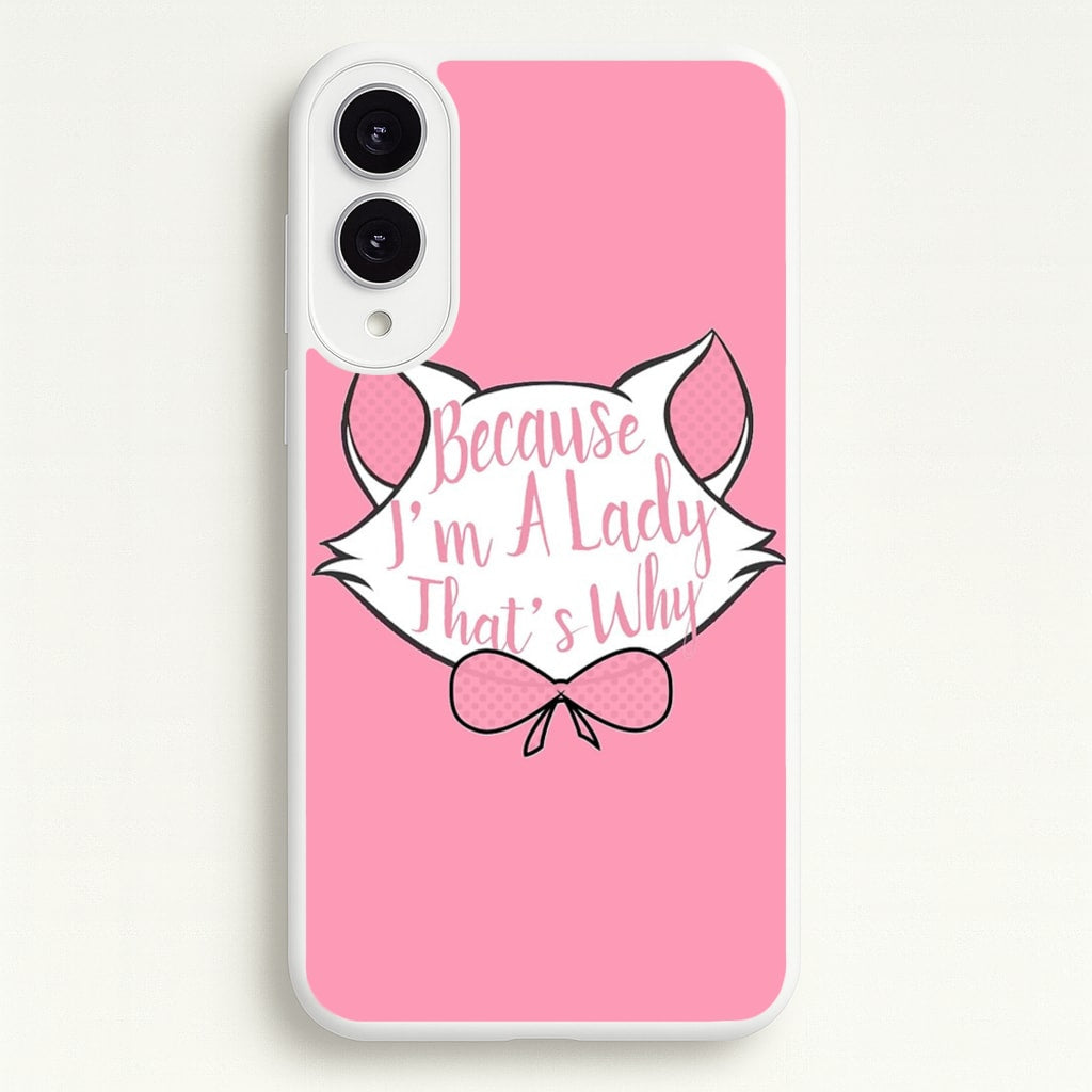 Because I'm A Lady That's Why  - Animals Phone Case for Galaxy S25 Edge