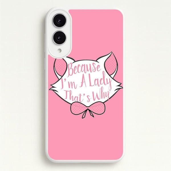 Because I'm A Lady That's Why  - Animals Phone Case for Galaxy S25 Edge