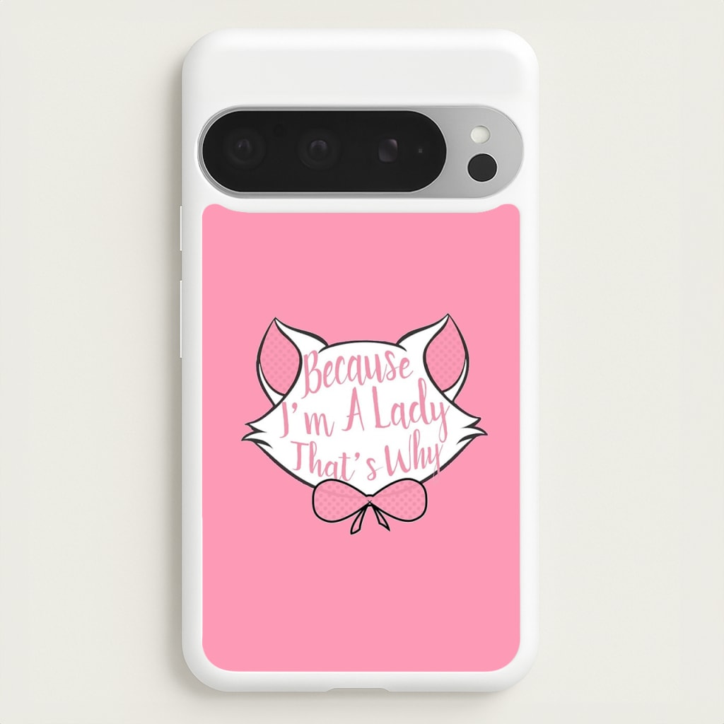 Because I'm A Lady That's Why  - Animals Phone Case for Google Pixel 9 Pro XL