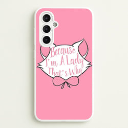 Because I'm A Lady That's Why  - Animals Phone Case for Galaxy A14