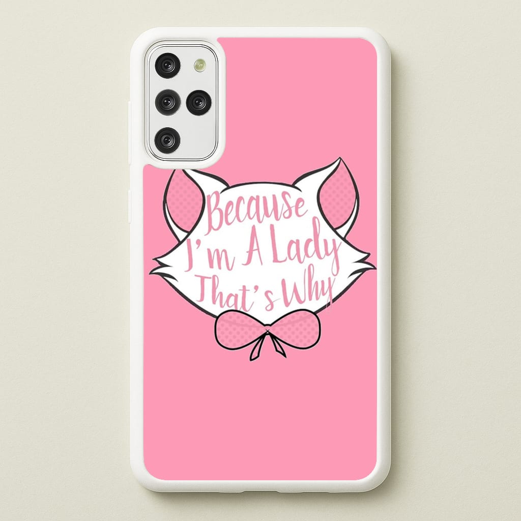 Because I'm A Lady That's Why  - Animals Phone Case for Galaxy S20 Plus