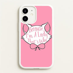 Because I'm A Lady That's Why  - Animals Phone Case for iPhone 12 Mini