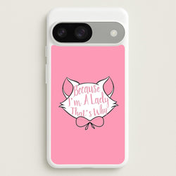 Because I'm A Lady That's Why  - Animals Phone Case for Google Pixel 9 / 9 Pro