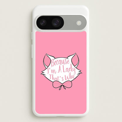 Because I'm A Lady That's Why  - Animals Phone Case for Google Pixel 9 / 9 Pro