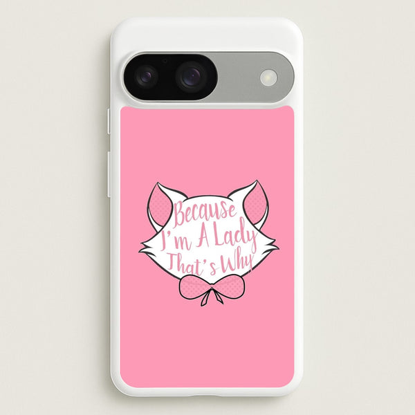 Because I'm A Lady That's Why  - Animals Phone Case for Google Pixel 9 / 9 Pro