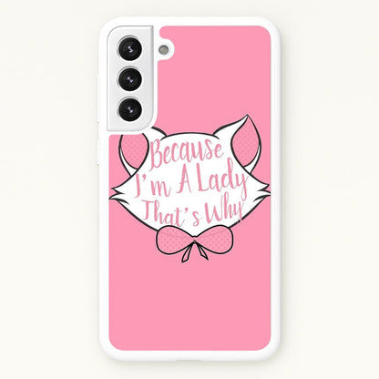 Because I'm A Lady That's Why  - Animals Phone Case for Galaxy S21 Plus