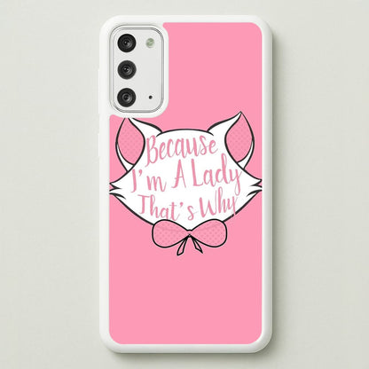 Because I'm A Lady That's Why  - Animals Phone Case for Galaxy Note 20