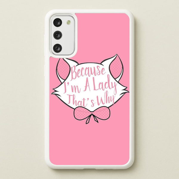 Because I'm A Lady That's Why  - Animals Phone Case for Galaxy A41