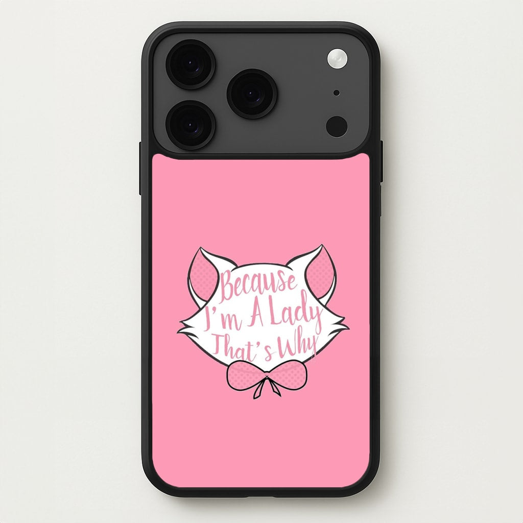 Because I'm A Lady That's Why Phone Case for iPhone 17 Pro Max