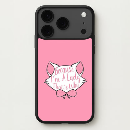 Because I'm A Lady That's Why Phone Case for iPhone 17 Pro Max