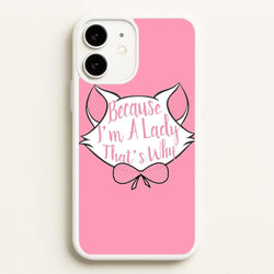 Because I'm A Lady That's Why  - Animals Phone Case for iPhone 11