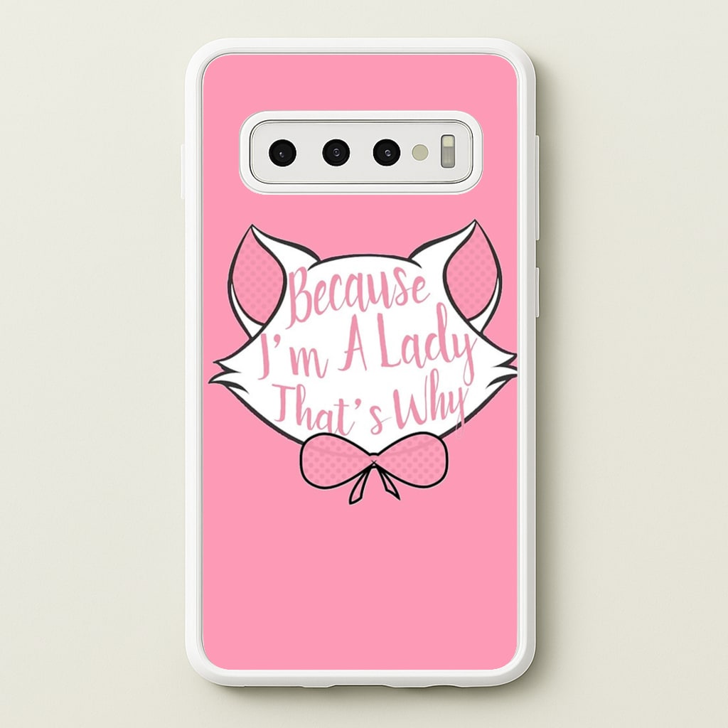 Because I'm A Lady That's Why  - Animals Phone Case for Galaxy S10 Plus