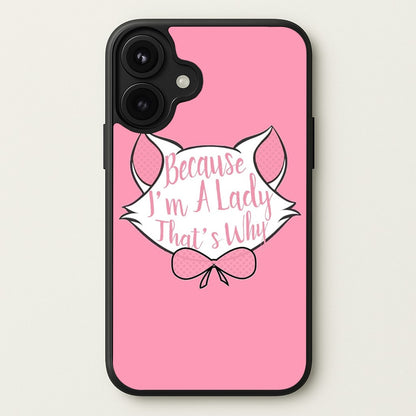 Because I'm A Lady That's Why Phone Case for iPhone 17