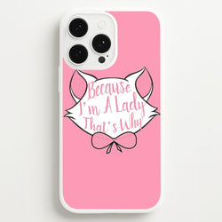 Because I'm A Lady That's Why  - Animals Phone Case for iPhone 13 Pro Max