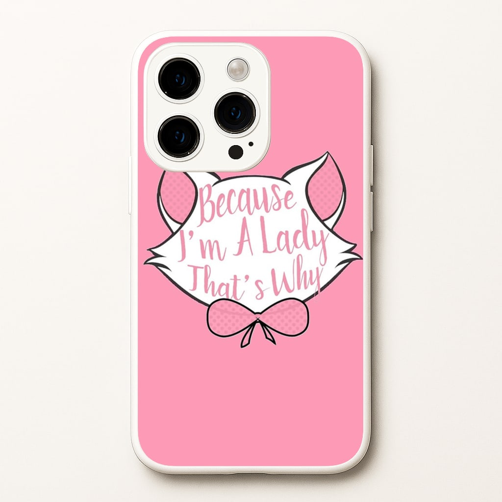 Because I'm A Lady That's Why  - Animals Phone Case for iPhone 14 Pro Max