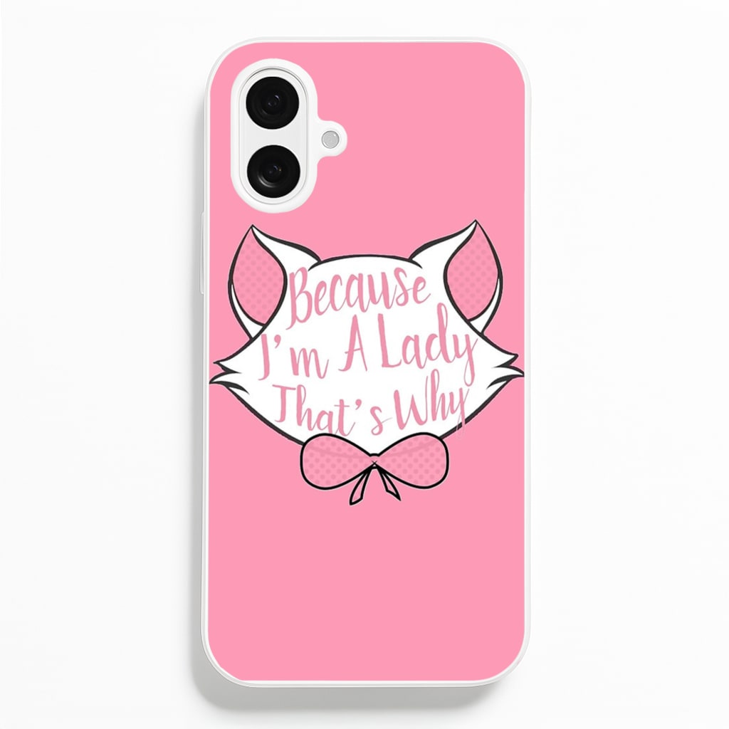 Because I'm A Lady That's Why  - Animals Phone Case for iPhone 16 Plus