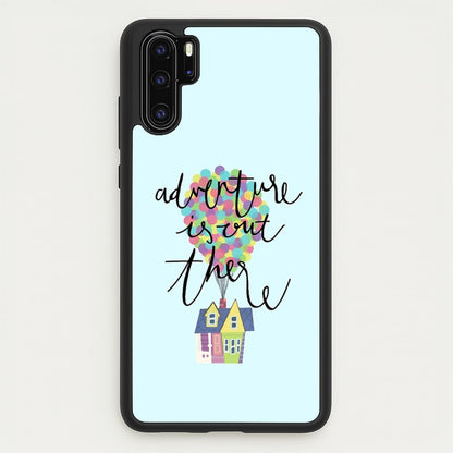 Adventure Is Out There  - Disney Phone Case for Huawei P30 Pro