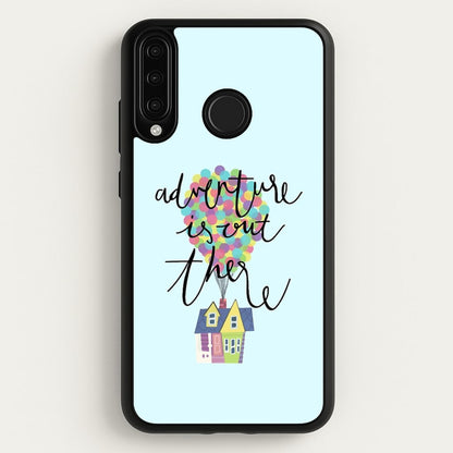 Adventure Is Out There  - Disney Phone Case for Huawei P30 Lite