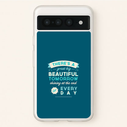 There's A Great Big Beautiful Tomorrow  - Disney Phone Case for Google Pixel 7 Pro