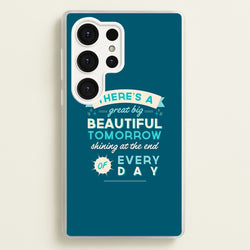 There's A Great Big Beautiful Tomorrow  - Disney Phone Case for Galaxy S25 Ultra