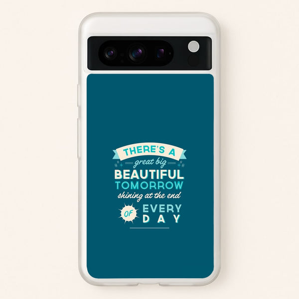 There's A Great Big Beautiful Tomorrow  - Disney Phone Case for Google Pixel 8 Pro