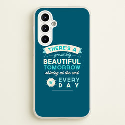 There's A Great Big Beautiful Tomorrow  - Disney Phone Case for Galaxy A54
