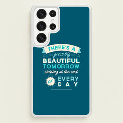 There's A Great Big Beautiful Tomorrow  - Disney Phone Case for Galaxy S22 Ultra