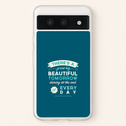 There's A Great Big Beautiful Tomorrow  - Disney Phone Case for Google Pixel 8a