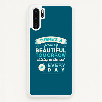 There's A Great Big Beautiful Tomorrow  - Disney Phone Case for Huawei P30 Pro