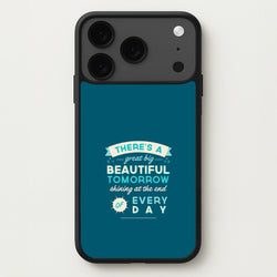 There's A Great Big Beautiful Tomorrow Phone Case for iPhone 17 Pro