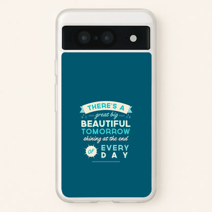 There's A Great Big Beautiful Tomorrow  - Disney Phone Case for Google Pixel 8