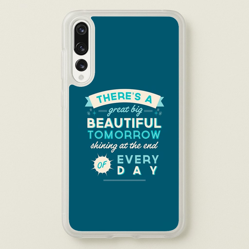 There's A Great Big Beautiful Tomorrow  - Disney Phone Case for Huawei P20 Pro