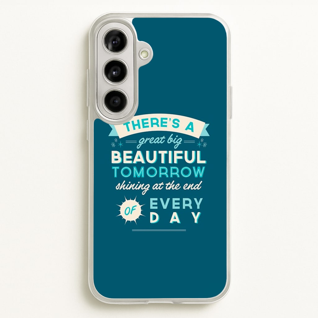 There's A Great Big Beautiful Tomorrow  - Disney Phone Case for Galaxy A56