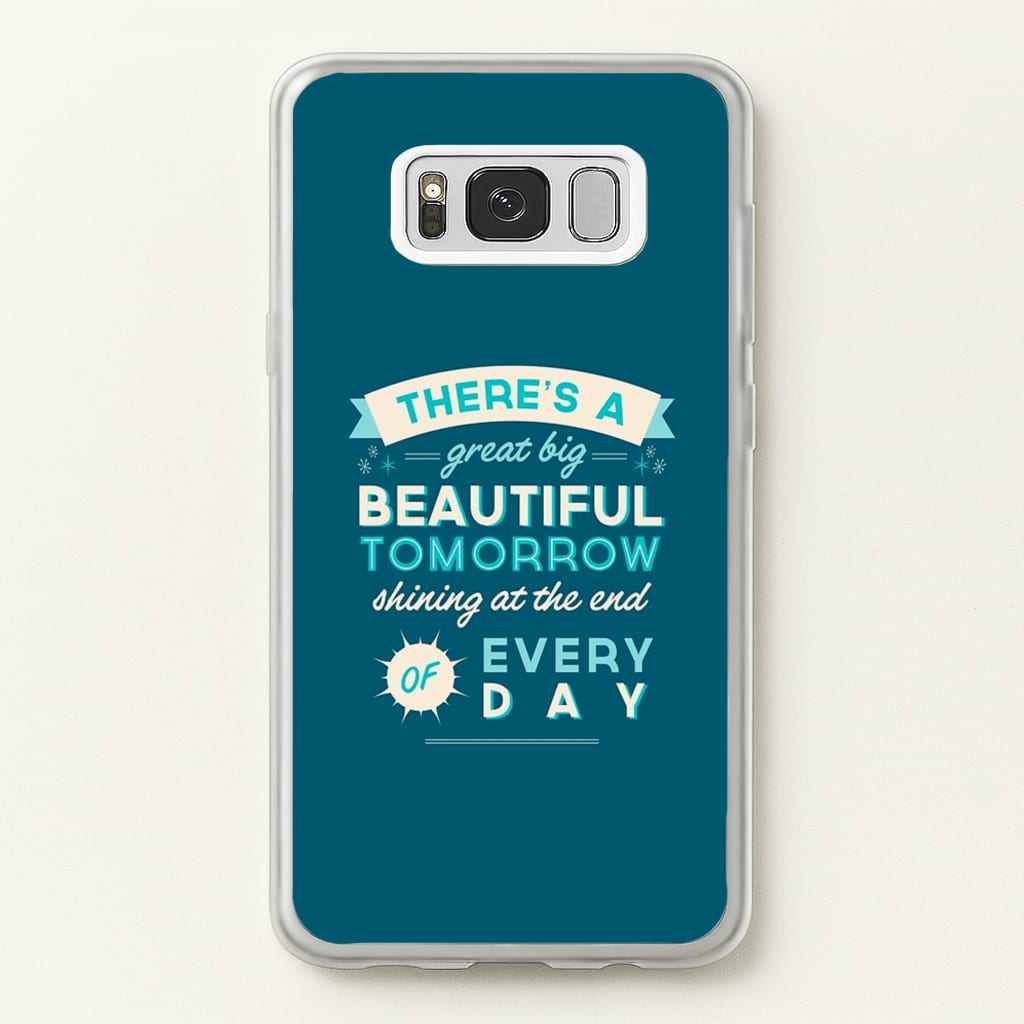 There's A Great Big Beautiful Tomorrow  - Disney Phone Case for Galaxy S8