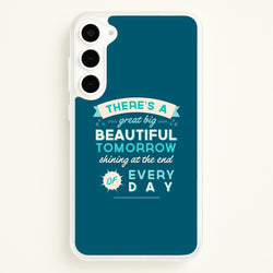 There's A Great Big Beautiful Tomorrow  - Disney Phone Case for Galaxy S23