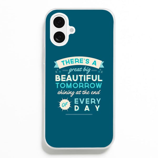 There's A Great Big Beautiful Tomorrow  - Disney Phone Case for iPhone 16 Plus