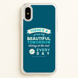 There's A Great Big Beautiful Tomorrow  - Disney Phone Case for iPhone X / XS