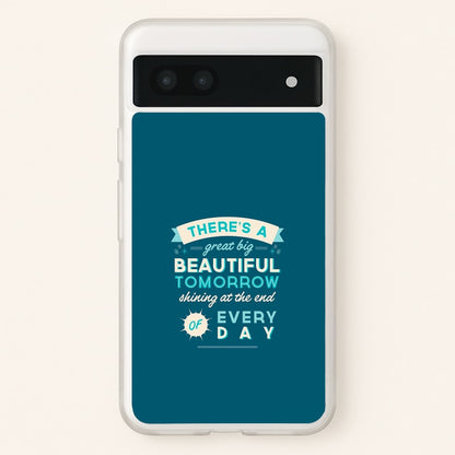 There's A Great Big Beautiful Tomorrow  - Disney Phone Case for Google Pixel 6a