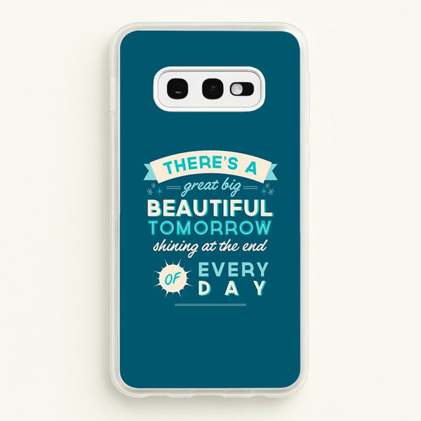 There's A Great Big Beautiful Tomorrow  - Disney Phone Case for Galaxy S10e