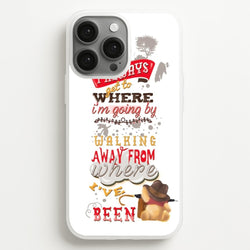 I Always Get Where I'm Going - Winnie Quote  - Disney Phone Case for iPhone 13 Pro Max