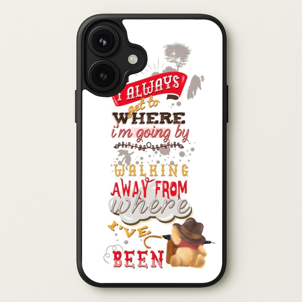 I Always Get Where I'm Going - Winnie Quote Phone Case for iPhone 17