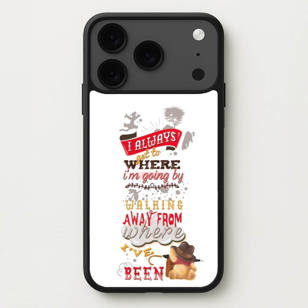 I Always Get Where I'm Going - Winnie Quote Phone Case