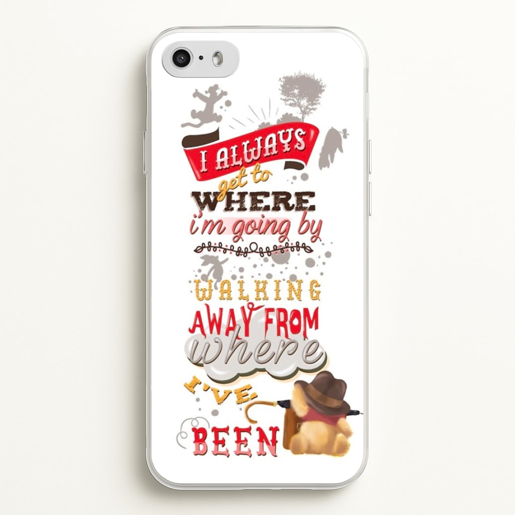 I Always Get Where I'm Going - Winnie Quote  - Disney Phone Case for iPhone 5 / 5s / SE 2016