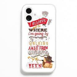 I Always Get Where I'm Going - Winnie Quote Phone Case