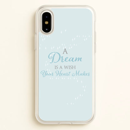 A Dream Is A Wish Your Heart Makes  - Disney Phone Case for iPhone X / XS