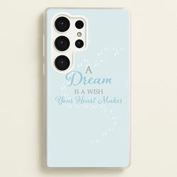 A Dream Is A Wish Your Heart Makes  - Disney Phone Case for Galaxy S25 Ultra