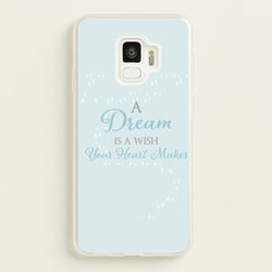 A Dream Is A Wish Your Heart Makes  - Disney Phone Case for Galaxy S9