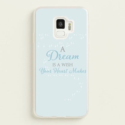 A Dream Is A Wish Your Heart Makes  - Disney Phone Case for Galaxy S9