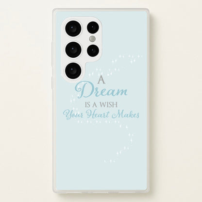 A Dream Is A Wish Your Heart Makes  - Disney Phone Case for Galaxy S24 Ultra