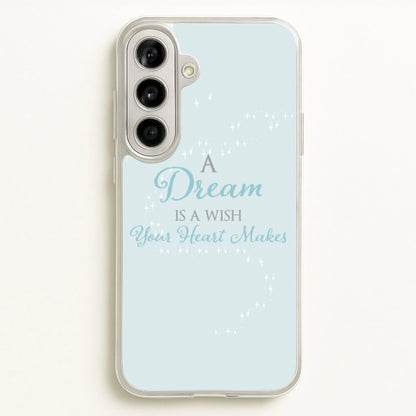 A Dream Is A Wish Your Heart Makes  - Disney Phone Case for Galaxy A56